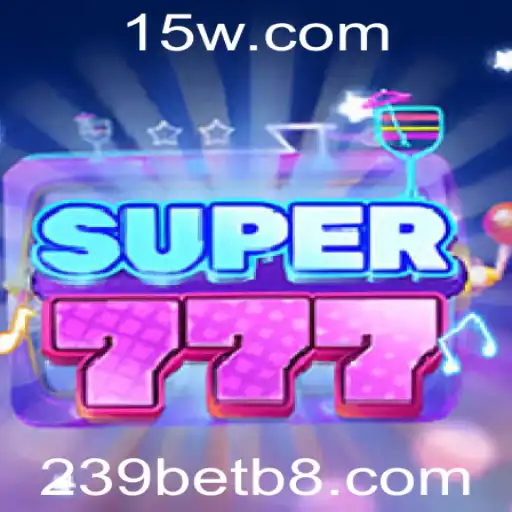 Super777: Descubra o Novo Fenômeno dos Jogos com 239bet